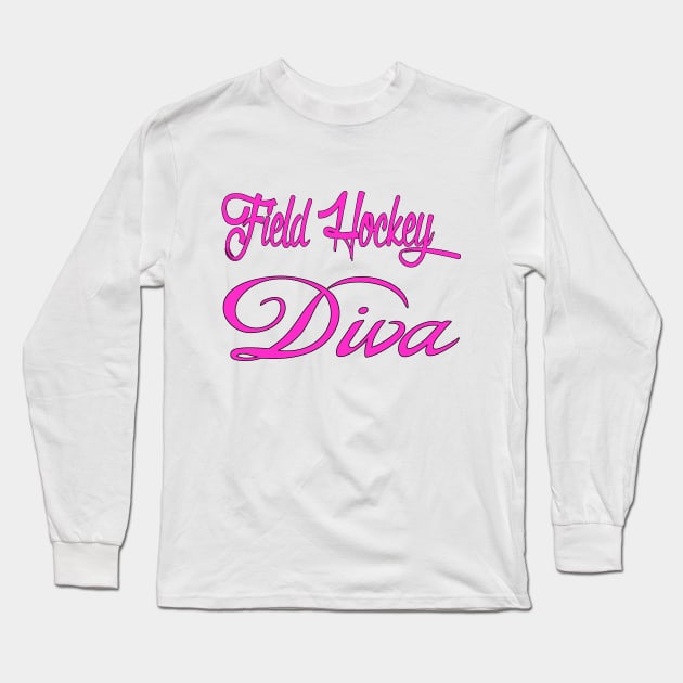 Field Hockey Diva Long Sleeve T-Shirt by Naves